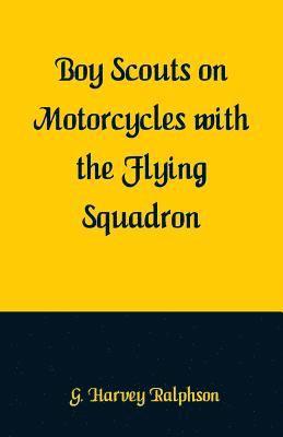 bokomslag Boy Scouts on Motorcycles With the Flying Squadron