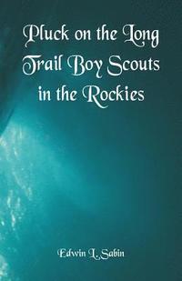 bokomslag Pluck on the Long Trail Boy Scouts in the Rockies