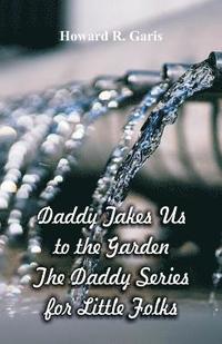bokomslag Daddy Takes Us to the Garden