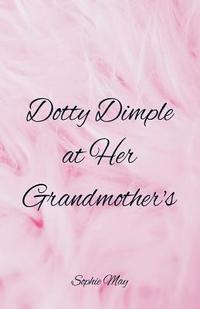 bokomslag Dotty Dimple at Her Grandmother's