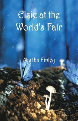 Martha Finley - Elsie at the World's Fair, Häftad