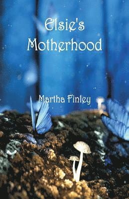 Elsie's Motherhood