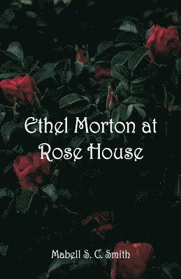 Ethel Morton at Rose House 1