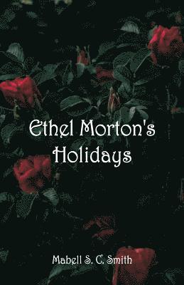 Ethel Morton's Holidays 1