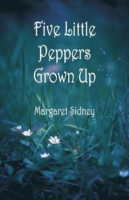 bokomslag Five Little Peppers Grown Up