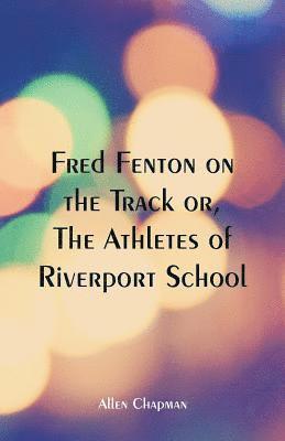 Allen Chapman - Fred Fenton on the Track, Häftad