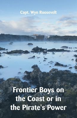 Frontier Boys on the Coast or in the Pirate's Power 1