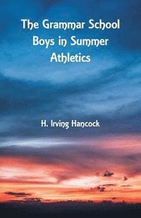 bokomslag The Grammar School Boys in Summer Athletics