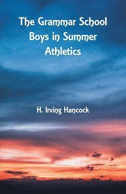 bokomslag The Grammar School Boys in Summer Athletics