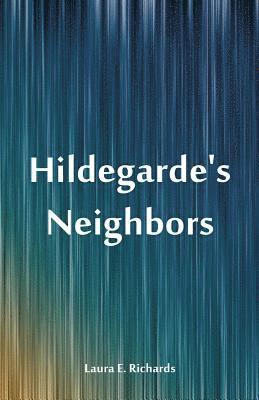 Hildegarde's Neighbors 1