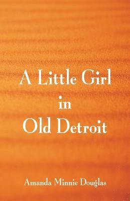 A Little Girl in Old Detroit 1