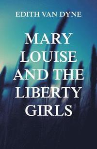 bokomslag Mary Louise and the Liberty Girls