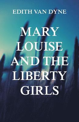 Mary Louise and the Liberty Girls 1