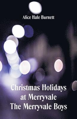 Christmas Holidays at Merryvale The Merryvale Boys 1