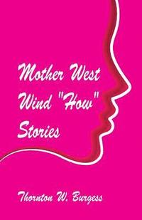 bokomslag Mother West Wind &quot;How&quot; Stories