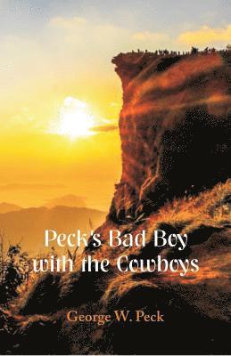 George W Peck - Peck's Bad Boy With the Cowboys, Häftad