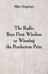 bokomslag The Radio Boys' First Wireless