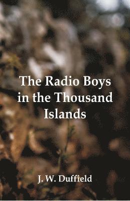 bokomslag The Radio Boys in the Thousand Islands