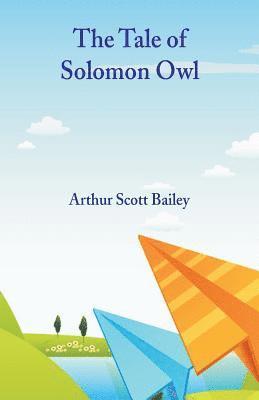 Arthur Scott Bailey - Tale of Solomon Owl, Häftad
