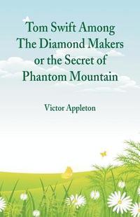 bokomslag Tom Swift Among The Diamond Makers