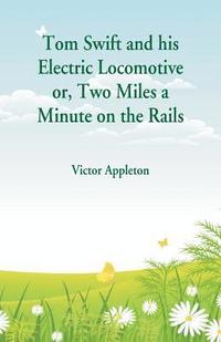 bokomslag Tom Swift and his Electric Locomotive
