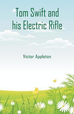 Tom Swift and his Electric Rifle 1