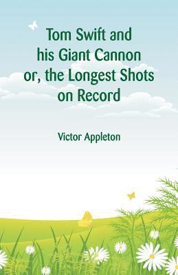 Victor Appleton - Tom Swift and his Giant Cannon, Häftad