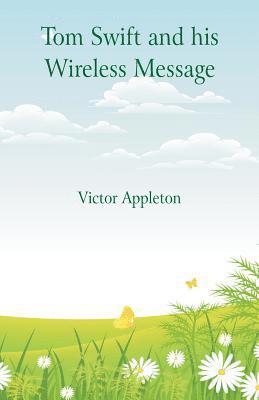 bokomslag Tom Swift and his Wireless Message