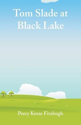 Percy Keese Fitzhugh - Tom Slade at Black Lake, Häftad