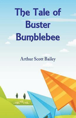 Arthur Scott Bailey - Tale of Buster Bumblebee, Häftad