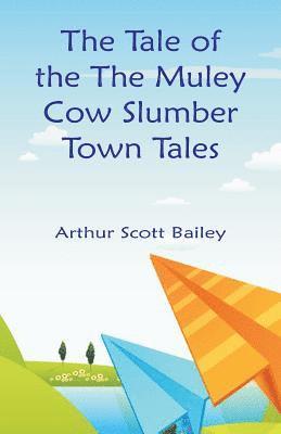bokomslag The Tale of the The Muley Cow Slumber-Town Tales
