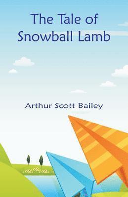 Arthur Scott Bailey - Tale of Snowball Lamb, Häftad