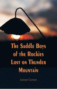 bokomslag The Saddle Boys of the Rockies Lost on Thunder Mountain