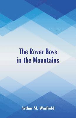 bokomslag The Rover Boys In The Mountains