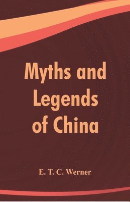 bokomslag Myths and Legends of China