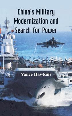 Vance Hawkins - China's Military Modernization and Search for Power, Inbunden. Tillgänglighet: Lägg i varukorg