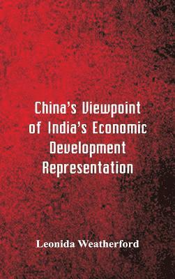 bokomslag China's Viewpoint of India's Economic Development Representation