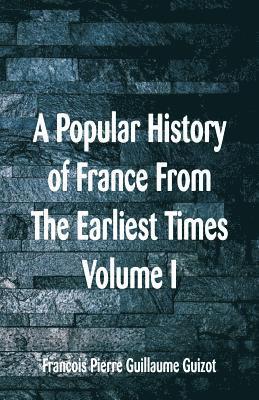 bokomslag A Popular History of France From The Earliest Times