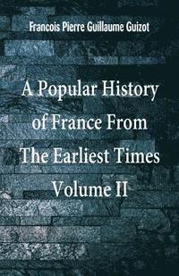 bokomslag A Popular History of France From The Earliest Times