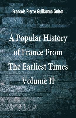 A Popular History of France From The Earliest Times 1