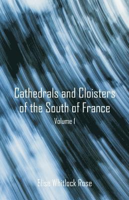 Cathedrals and Cloisters of the South of France