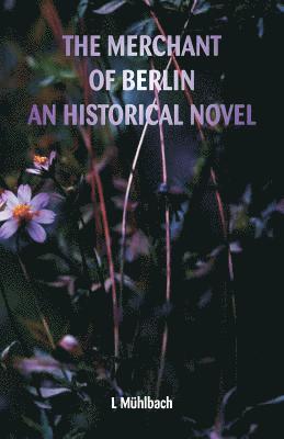 Merchant of Berlin An Historical Novel