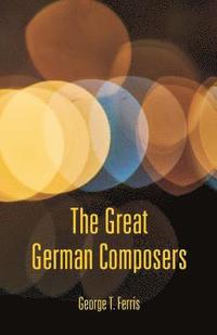 bokomslag The Great German Composers