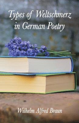 Types of Weltschmerz in German Poetry 1