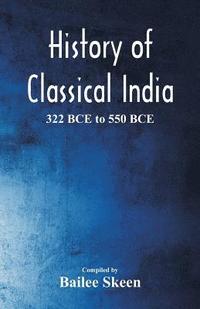bokomslag History of Classical India - 322 BCE to 550 BCE