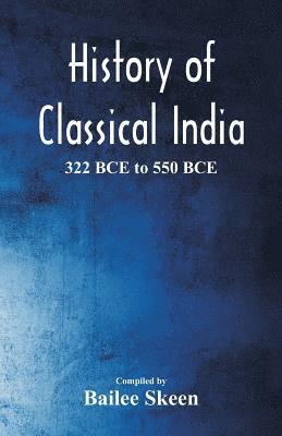 bokomslag History of Classical India - 322 BCE to 550 BCE