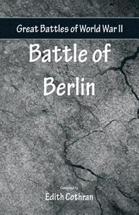 bokomslag Great Battles of World War Two - Battle of Berlin