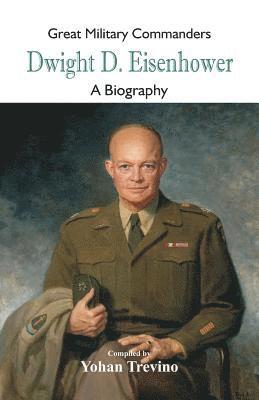 Great Military Commanders - Dwight D. Eisenhower
