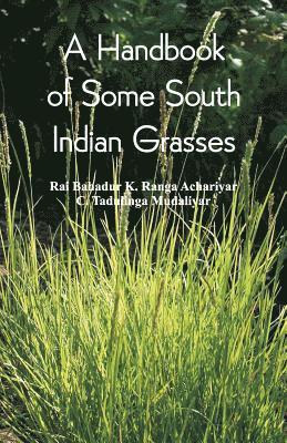 A Handbook of Some South Indian Grasses 1