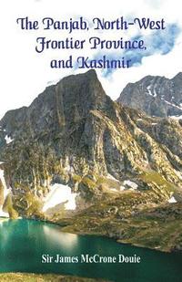 bokomslag The Panjab, North-West Frontier Province, and Kashmir